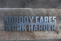 Thumbnail for Nobody Cares Work Harder - Metal Motivational Quote Sign - Home Gym Decor - Modern Metal Wall Sign - Workout Sign - Free Shipping