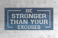 Thumbnail for Be Stronger Than Your Excuses - Motivational Fitness Sign