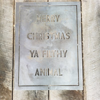 Thumbnail for Merry Christmas Ya Filthy Animal - Holiday Movie Quote Sign, Metal Christmas Decoration