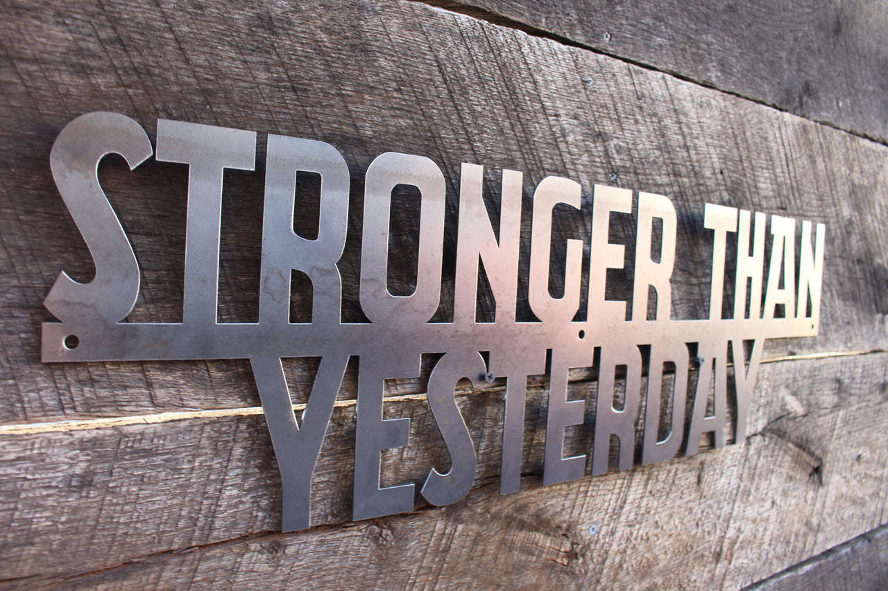 Stronger Than Yesterday - Motivational Metal Quote Sign - Workout Inspiration - Home Gym Decor - Workout Wall Art