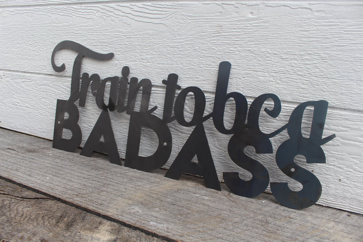 Train To Be A Badass - Gym Signs
