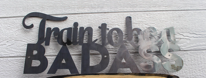 Train To Be A Badass - Gym Signs
