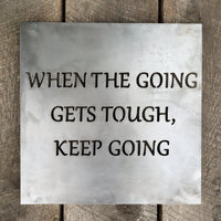 Thumbnail for When the Going gets Tough, Keep Going - Inspirational Quote Home Gym Wall Art - Home Gym Sign - Home Gym - Metal Gym Sign