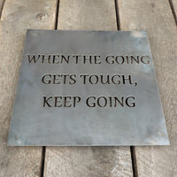 Thumbnail for When The Going Gets Tough, Keep Going - Motivation Sign - Floating Mounts Sign - Free Shipping