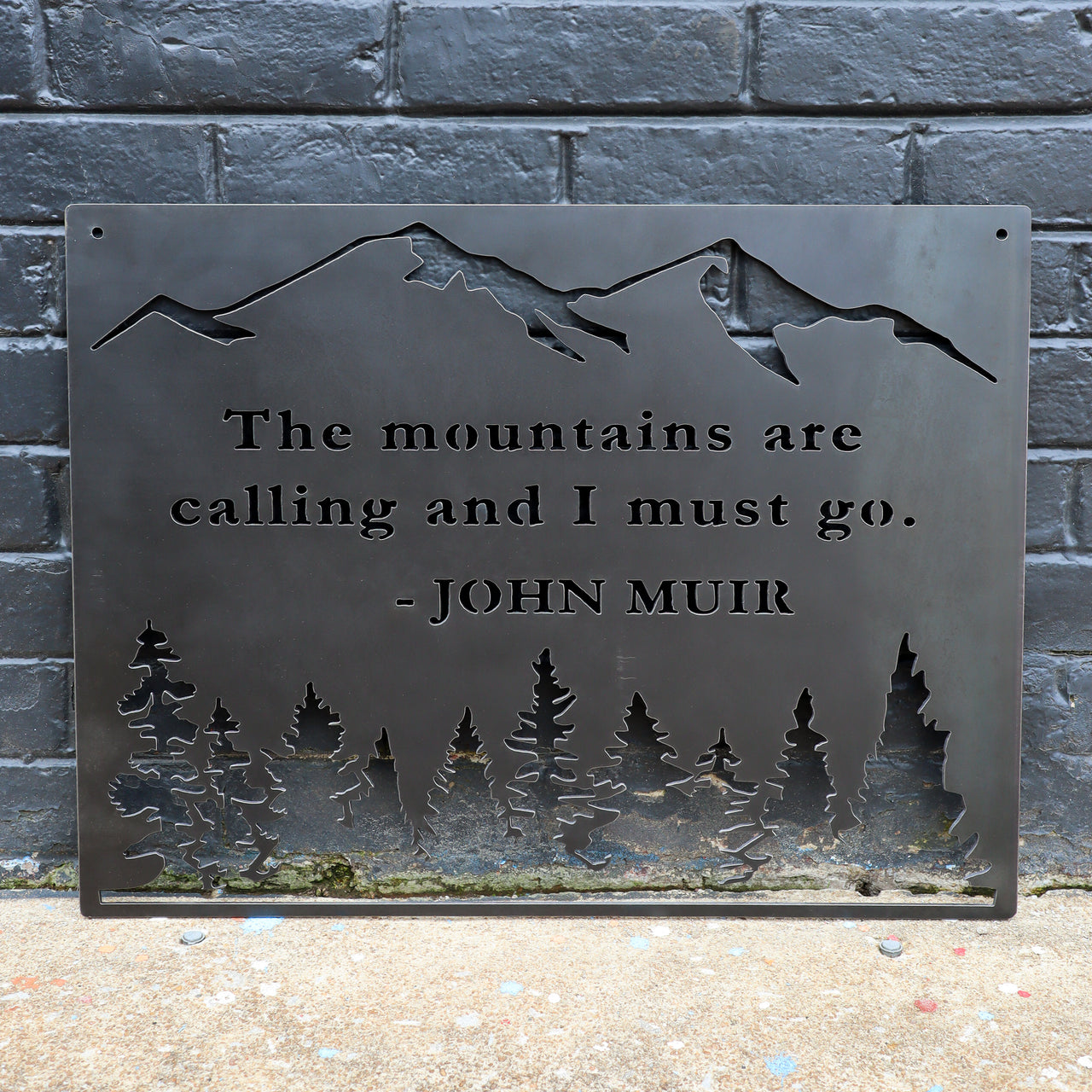The Mountains are Calling and I Must Go - Metal Rustic Wilderness Sign - John Muir Quote Wall Art