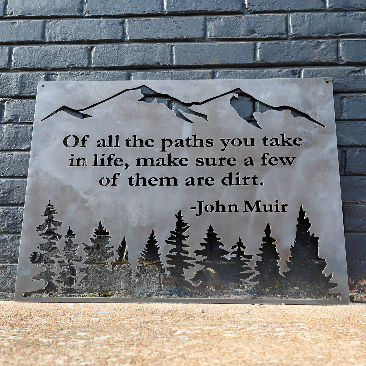 Of All the Paths You Take in Life - Metal Rustic Wilderness Sign - John Muir Quote Wall Art