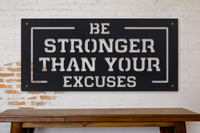 Thumbnail for Be Stronger Than Your Excuses - Motivational Fitness Sign