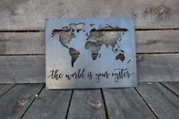 Thumbnail for The World is Your Oyster - Custom Metal World, Continents, Globe Sign - Personalized Metal Quote Sign