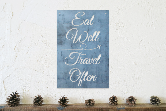 Eat Well Travel Often - Metal Travel Sign - Gifts for Her - Travel Gift - Travel Lover - Gifts - Home Gifts - Bridesmaid Gifts