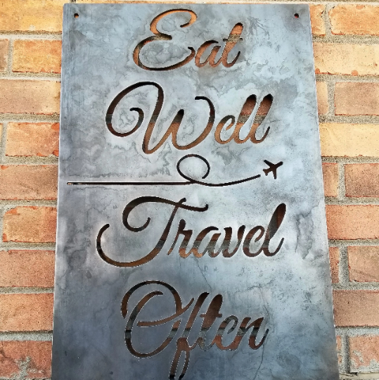 Eat Well Travel Often - Metal Travel Sign - Gifts for Her - Travel Gift - Travel Lover - Gifts - Home Gifts - Bridesmaid Gifts